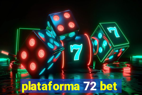 plataforma 72 bet